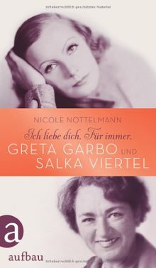 Ich liebe dich. Für immer: Greta Garbo und Salka Viertel