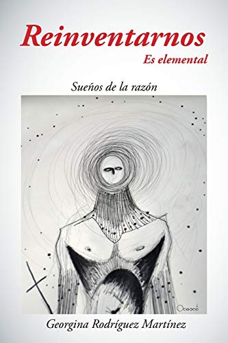 Reinventarnos Es Elemental: Sueños de la Razón: Suenos de La Razon