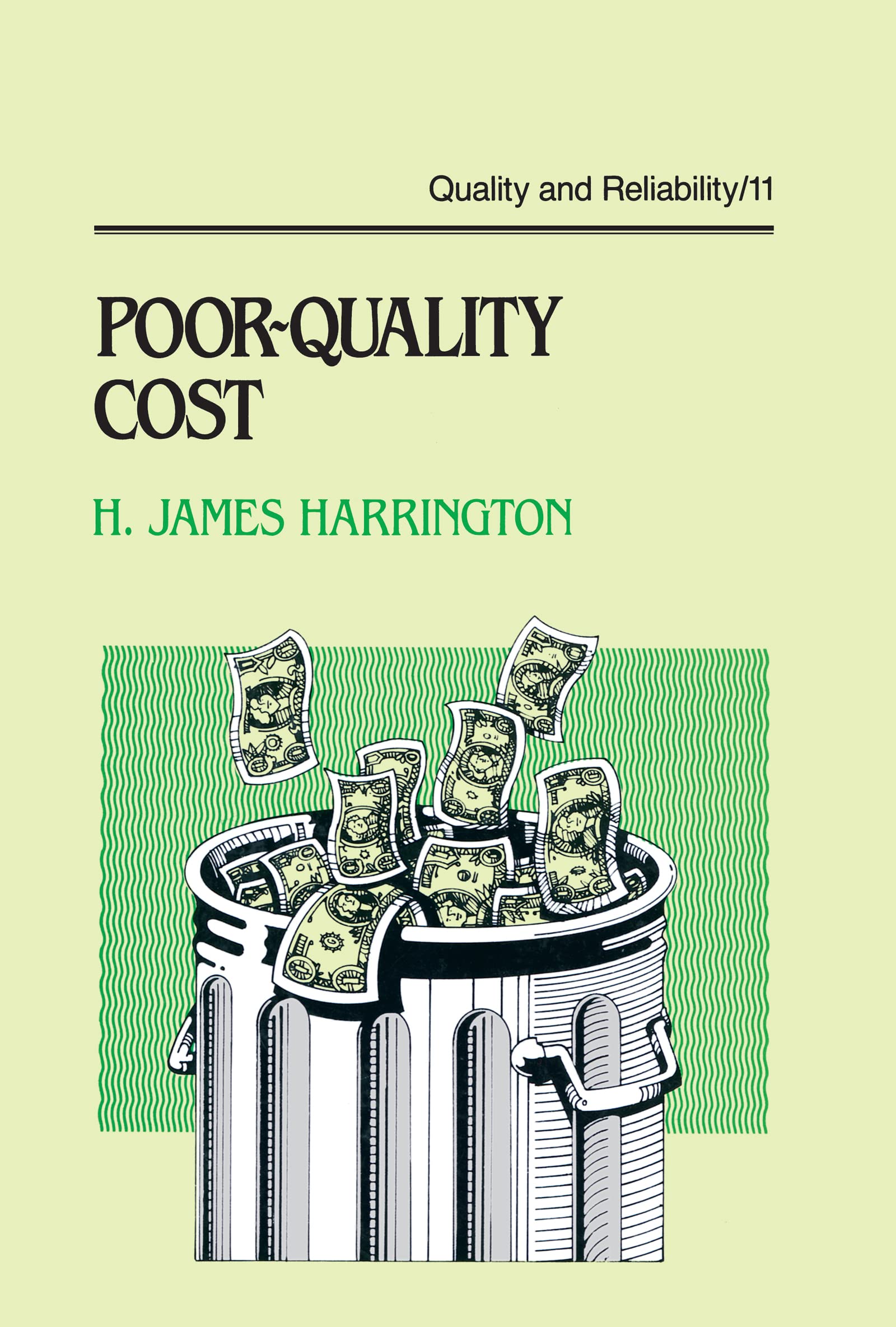 Poor-Quality Cost: Implementing, Understanding, and Using the Cost of Poor Quality (Quality and Reliability Series)