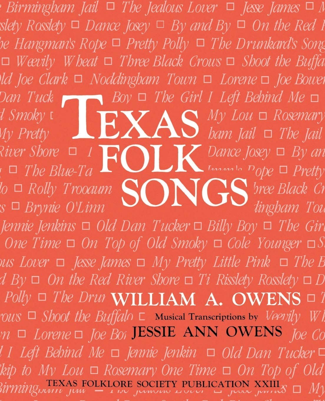 Texas Folk Songs (Publications of the Texas Folklore Society, Band 23)