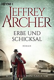 Erbe und Schicksal: Die Clifton Saga 3 - Roman