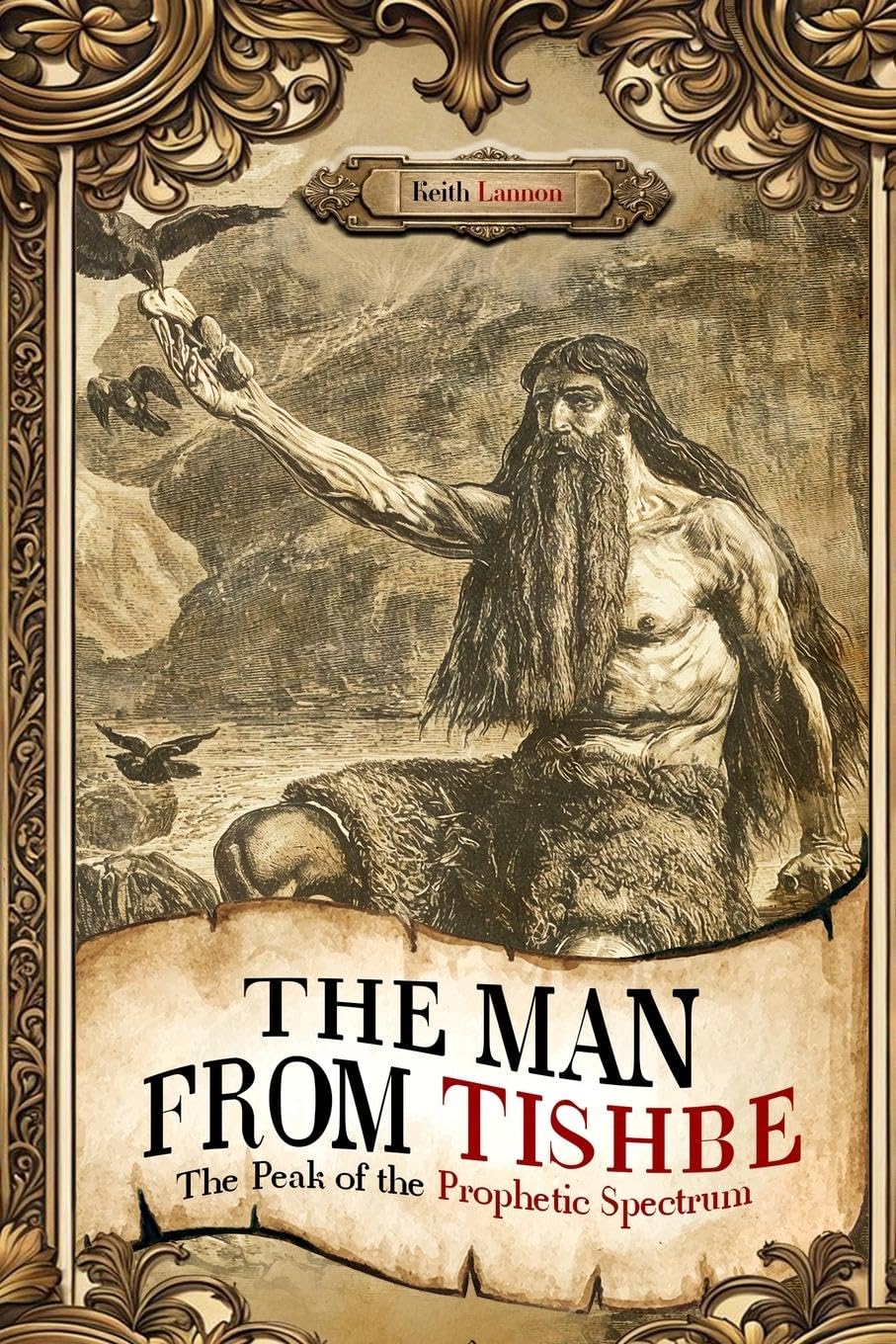 THE MAN FROM TISHBE: The Peak of the Prophetic Spectrum