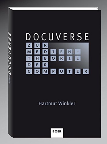 Docuverse: Zur Medientheorie der Computer