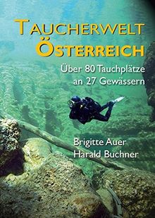 Taucherwelt Österreich: über 80 Tauchplätze an 27 Gewässern