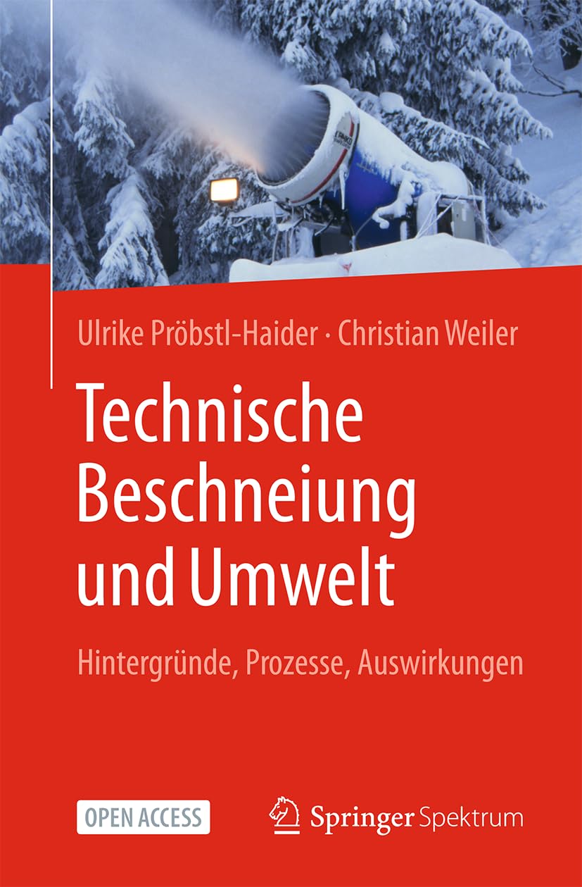 Technische Beschneiung und Umwelt: Hintergründe, Prozesse, Auswirkungen