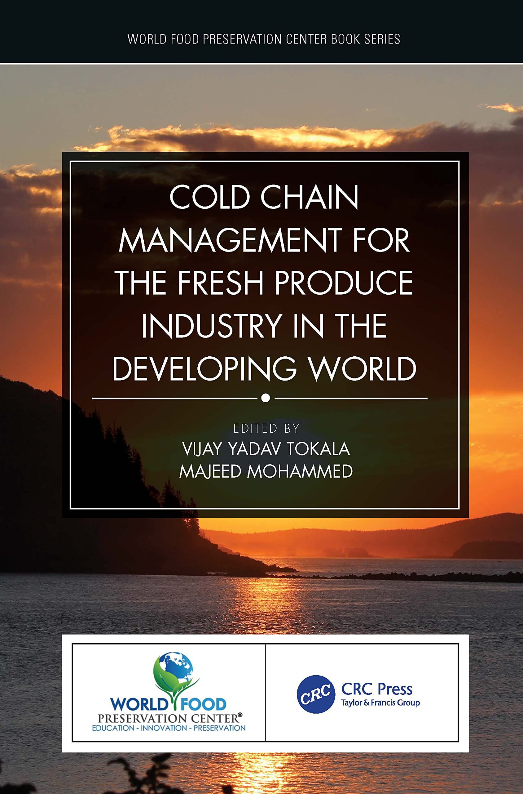 Cold Chain Management for the Fresh Produce Industry in the Developing World (World Food Preservation Center)