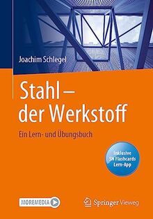 Stahl - der Werkstoff: Ein Lern- und Übungsbuch