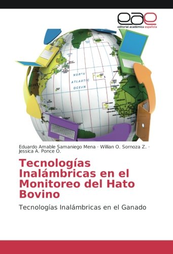 Tecnologías Inalámbricas en el Monitoreo del Hato Bovino: Tecnologías Inalámbricas en el Ganado