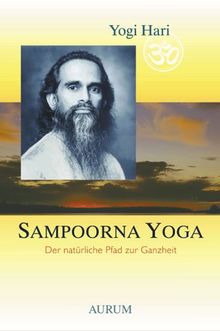 Sampoorna Yoga: Der natürliche Pfad zur Ganzheit