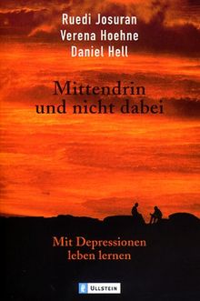 Mittendrin und nicht dabei: Mit Depressionen leben lernen