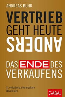 Vertrieb geht heute anders: Das Ende des Verkaufens (Dein Business)