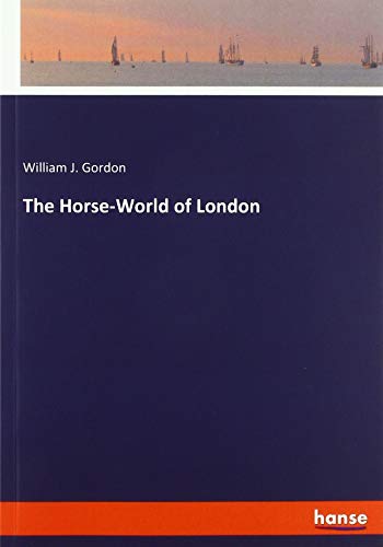 The Horse-World of London