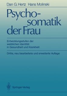 Psychosomatik der Frau: Entwicklungsstufen der weiblichen Identität in Gesundheit und Krankheit