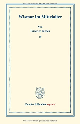 Wismar im Mittelalter.: (Pfingstblätter des Hansischen Geschichtsvereins VI).
