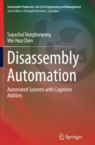 Disassembly Automation: Automated Systems with Cognitive Abilities (Sustainable Production, Life Cycle Engineering and Management)
