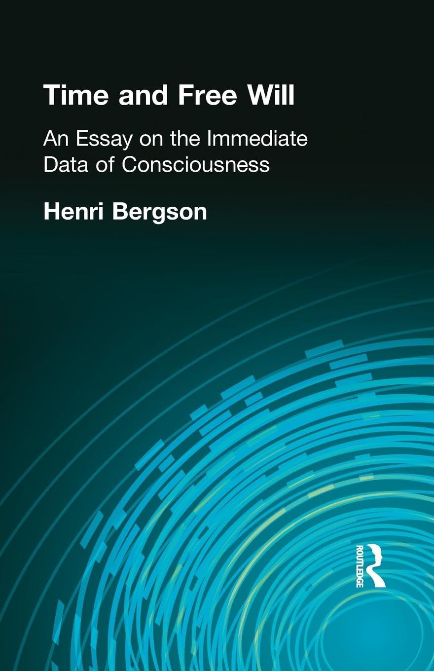 Time and Free Will: An Essay on the Immediate Data of Consciousness