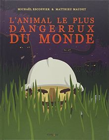 L'animal le plus dangereux du monde