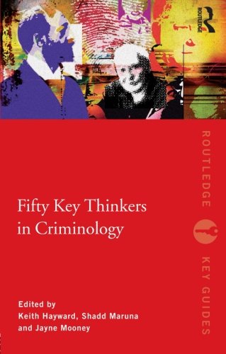 Fifty Key Thinkers in Criminology (Routledge Key Guides)