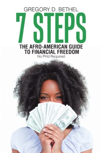 7 Steps: The Afro-American Guide to Financial Freedom