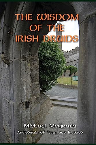 The Wisdom of the Irish Druids