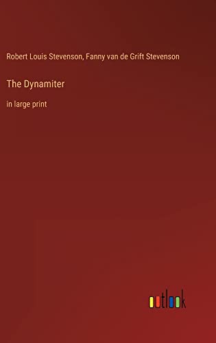 The Dynamiter: in large print