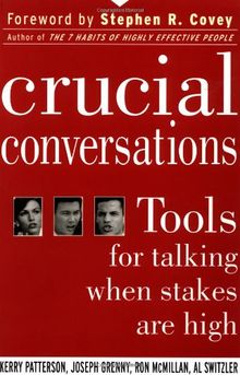 Crucial Conversations: Tools for Talking When Stakes Are High