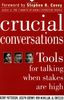 Crucial Conversations: Tools for Talking When Stakes Are High