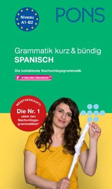 PONS Grammatik kurz & bündig Spanisch: Die beliebteste Nachschlagegrammatik. Mit über 100 Online-Übungen zu allen wichtigen Grammatikthemen