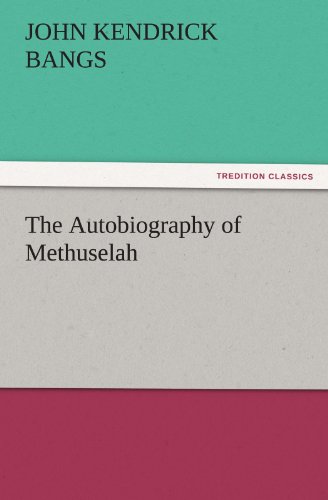 The Autobiography of Methuselah (TREDITION CLASSICS)