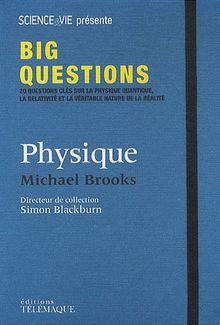 Physique : 20 questions clés sur la physique quantique, la relativité et la véritable nature de la réalité