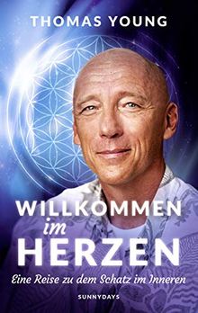 WILLKOMMEN IM HERZEN | Eine Reise zu dem Schatz im Inneren