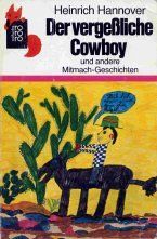 Der vergeßliche Cowboy. Und andere Mitmachgeschichten.