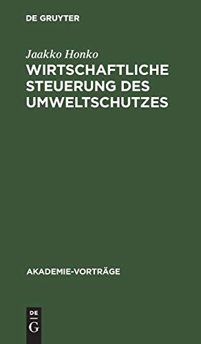 Wirtschaftliche Steuerung des Umweltschutzes: Überlegungen aus finnischer Sicht (Akademie-Vorträge, Band 2)