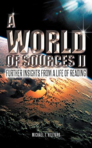 A World Of Sources Ii: Further Insights From A Life Of Reading