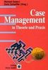 Case Management in Theorie und Praxis