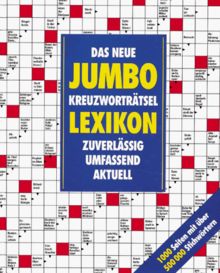Das neue Jumbo Kreuzworträtsel Lexikon. Das ideale Nachschlagewerk für Rätselfreunde