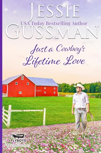Just a Cowboy's Lifetime Love (Sweet Western Christian Romance Book 11) (Flyboys of Sweet Briar Ranch in North Dakota) Large Print Edition