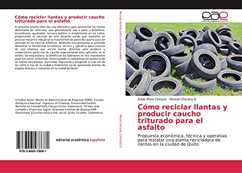 Cómo reciclar llantas y producir caucho triturado para el asfalto: Propuesta económica, técnica y operativa para instalar una planta recicladora de llantas en la ciudad de Quito