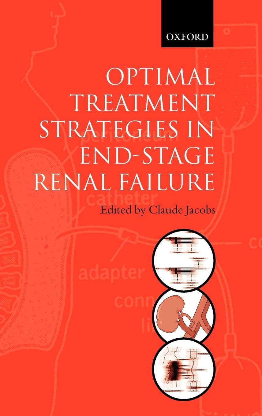 Optimal Treatment Strategies for End Stage Renal Failure