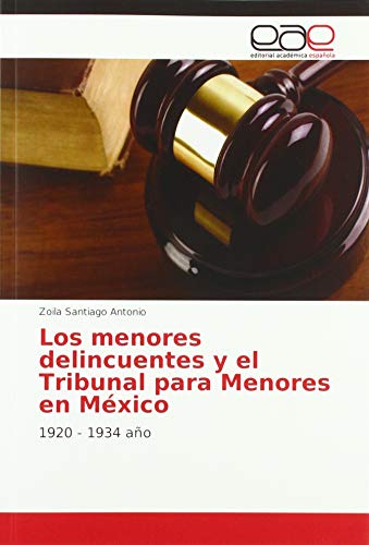 Los menores delincuentes y el Tribunal para Menores en México: 1920 - 1934 año