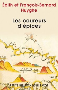 Les coureurs d'épices : sur la route des Indes fabuleuses