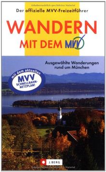 Wandern mit dem MVV: Ausgewählte Wanderungen rund um München