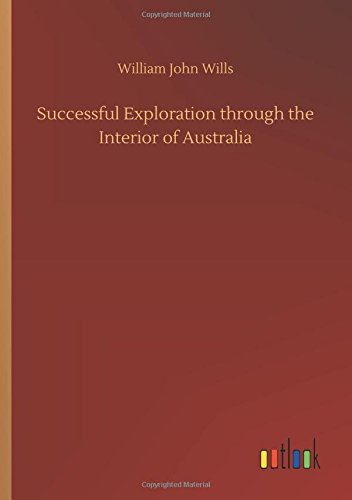 Successful Exploration through the Interior of Australia