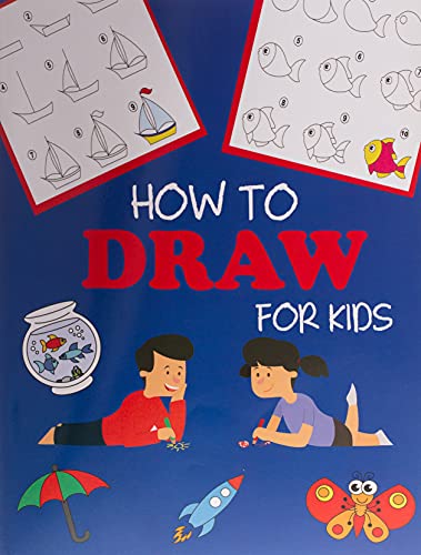 How to Draw for Kids: Learn to Draw Step by Step, Easy and Fun! (Step-by-Step Drawing Books, Band 1)
