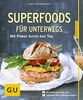 Superfoods für unterwegs: Mit Power durch den Tag (GU Küchenratgeber)