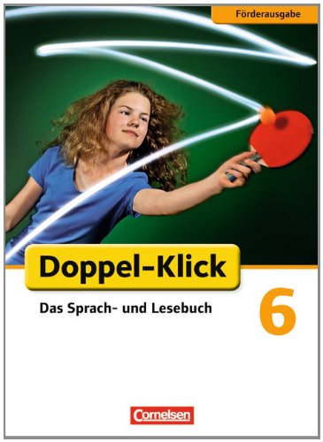 Doppel-Klick - Das Sprach- und Lesebuch   Doppel-Klick - Das Sprach- und Lesebuch - Förderausgabe - 6 Schuljahr - Isabelle Naumann Margret Angel Martina König Marion Böhme Siegfried Wengert Dorothee Braun Amelie Erdnüss Benjamin Schmidt Gebunden