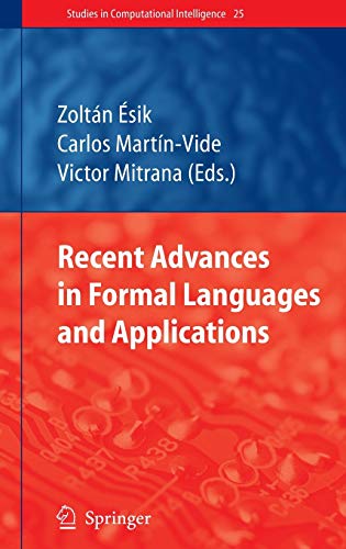 Recent Advances in Formal Languages and Applications (Studies in Computational Intelligence, 25, Band 24)