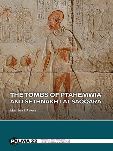 The tombs of Ptahemwia and Sethnakht at Saqqara (Palma, Band 22)