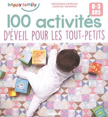 100 activités d'éveil pour les tout-petits : 0-3 ans
