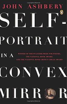 Self-Portrait in a Convex Mirror: Poems (Penguin Poets)